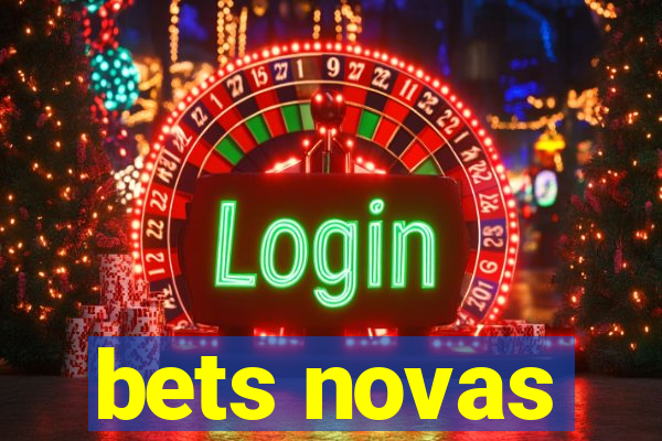 bets novas